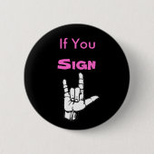 Wenn Sie unterzeichnen, "ich Liebe Sie" - Button (Vorderseite)