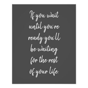 Wenn Sie warten, bis Sie bereit sind Foto drucken