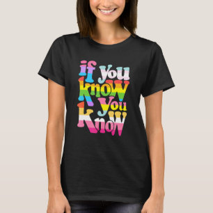 Wenn Sie wissen, Sie wissen, Gay Lesbian Pride Rai T-Shirt