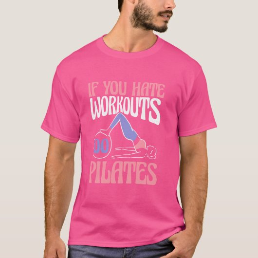 Wenn Sie Workouts verhasst, dann pilates Lehrer Ko T-Shirt (Vorderseite)
