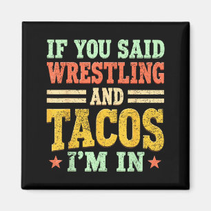 Wenn Sie Wrestling und Tacos in Lustiger Wrestler  Magnet