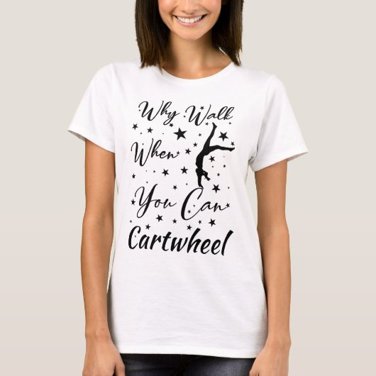 Wenn Sie zu Fuß gehen, wenn Sie das Cartwheel Funn T-Shirt (Vorderseite)