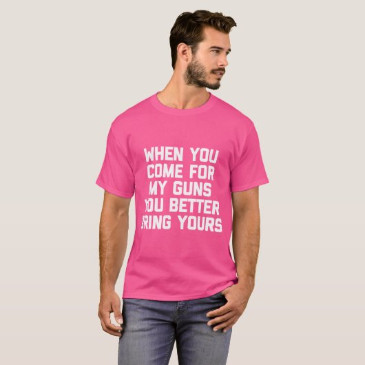 Wenn Sie zu meinen Waffen kommen, sollten Sie Ihre T-Shirt (Vorne ganz)