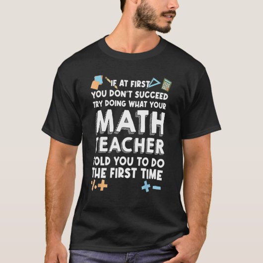 Wenn Sie zuerst nicht erfolgreich versuchen, Mathe T-Shirt (Vorderseite)