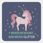 Wenn Sie Zweifel haben, fügen Sie mehr Glitzer hin Quadratischer Aufkleber (Vorderseite)