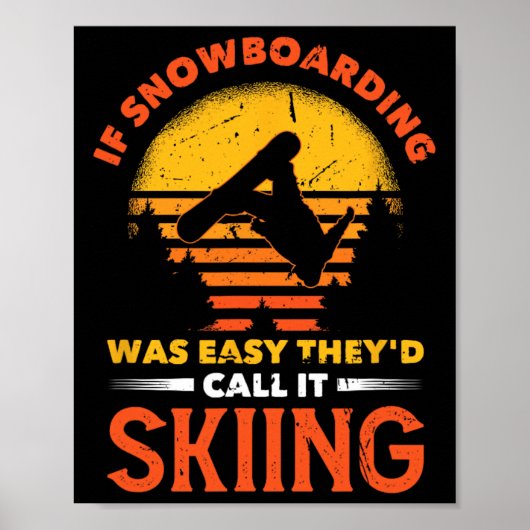 Wenn Snowboarden einfach wäre, würden sie es Skifa Poster (Vorne)