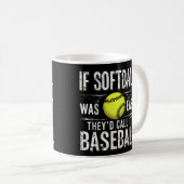 Wenn Softball einfach wäre, würden sie es Baseball Kaffeetasse (VorderseiteRechts)