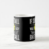 Wenn Softball einfach wäre, würden sie es Baseball Kaffeetasse (Mittel)