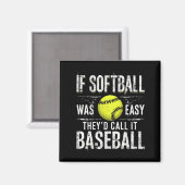 Wenn Softball einfach wäre, würden sie es Baseball Magnet (Vorderseite/Rückseite)