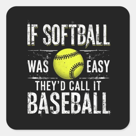 Wenn Softball einfach wäre, würden sie es Baseball Quadratischer Aufkleber (Vorderseite)