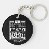 Wenn Softball einfach wäre, würden sie es Baseball Schlüsselanhänger (Rückseite)
