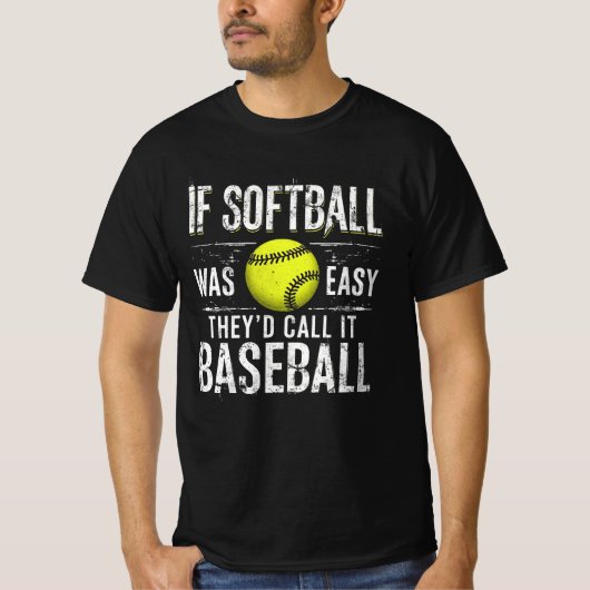 Wenn Softball einfach wäre, würden sie es Baseball T-Shirt (Vorderseite)