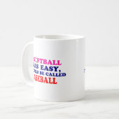 Wenn Softball war einfach…. Kaffeetasse (Vorderseite Links)