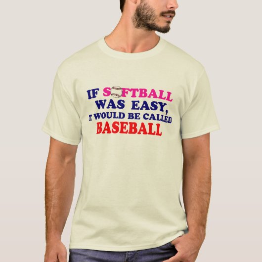 Wenn Softball war einfach…. T-Shirt (Vorderseite)