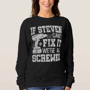 Wenn Steven es nicht reparieren kann, sind wir all Sweatshirt