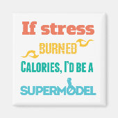 Wenn Stress gebrannt wird Magnet (Vorne)