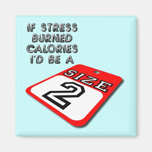 Wenn Stress Kalorien gebrannt hat Funny Kühlschran Magnet (Vorne)