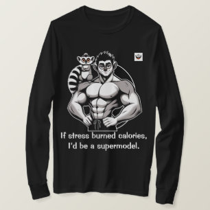 Wenn Stress Kalorien verbrannt T-Shirt