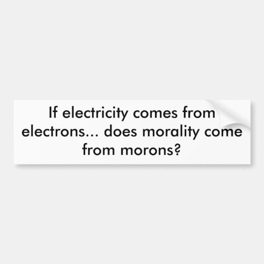 Wenn Strom von den Elektronen… tut MOR… kommt Autoaufkleber (Vorne)