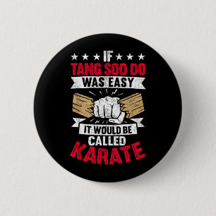 Wenn Tang Soo Do einfach wäre, würde es Karate gen Button