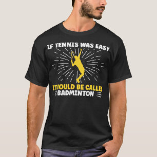 Wenn Tennis einfach wäre T-Shirt
