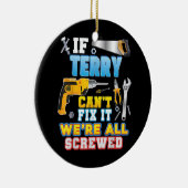 Wenn Terry es nicht reparieren kann, sind wir alle Keramik Ornament (Rechts)