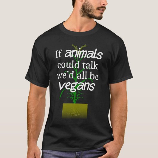 Wenn Tiere eine Botschaft zur Förderung Veganer Di T-Shirt (Vorderseite)