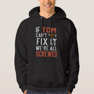 Wenn Tom es nicht reparieren kann, sind wir alle a Hoodie
