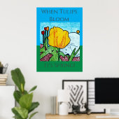 Wenn Tulips blühen ist Frühling Poster (Heimbüro)