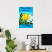 Wenn Tulpen blühen, ist Frühling Poster (Heimbüro)