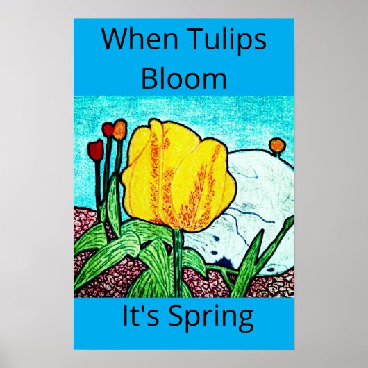 Wenn Tulpen blühen, ist Frühling Poster (Vorne)