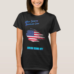 Wenn Tyrannei Gesetz wird humorvoll T-Shirt