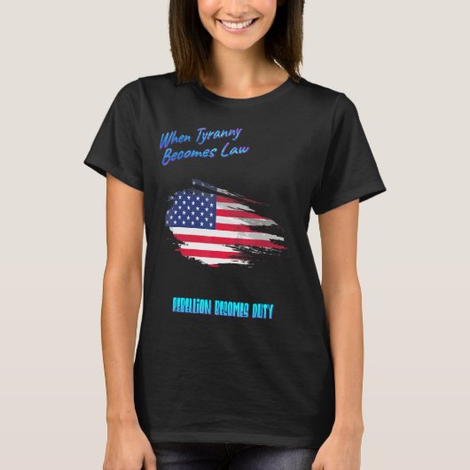 Wenn Tyrannei Gesetz wird humorvoll T-Shirt (Vorderseite)