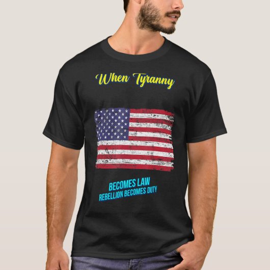 Wenn Tyrannei Gesetz wird, sarkastischer Spaß T-Shirt (Vorderseite)