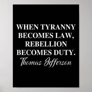 Wenn Tyrannei Gesetz wird, wird die Rebellion zur  Poster
