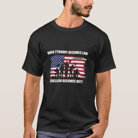 Wenn Tyrannei Gesetz wird, wird Rebellion Pflicht T-Shirt (Vorderseite)