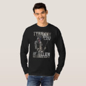 Wenn Tyrannei zum Gesetz wird, wird Rebellion zur T-Shirt (Vorne ganz)
