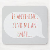 Wenn überhaupt, schicken Sie mir cooler eine E-Mai Mousepad (Vorne)