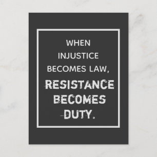 Wenn Ungerechtigkeit Gesetz wird, ist Widerstand P Postkarte
