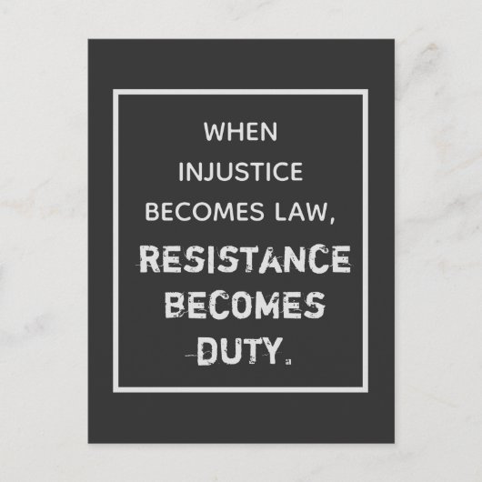 Wenn Ungerechtigkeit Gesetz wird, ist Widerstand P Postkarte (Vorderseite)