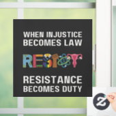 Wenn Ungerechtigkeit Gesetz wird, wird Widerstand Fensteraufkleber (Zuhause)