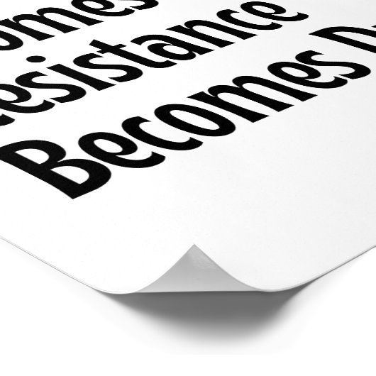 Wenn Ungerechtigkeit Gesetz wird, wird Widerstand Poster (Ecke)