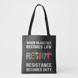 Wenn Ungerechtigkeit Gesetz wird, wird Widerstand Tasche