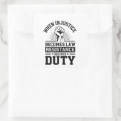 Wenn Ungerechtigkeit Rechtswiderstand wird zur Pfl Quadratischer Aufkleber (Tasche)