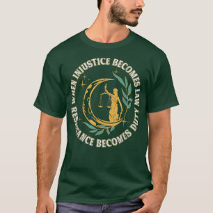 Wenn Ungerechtigkeit Rechtswiderstand wird zur Pfl T-Shirt