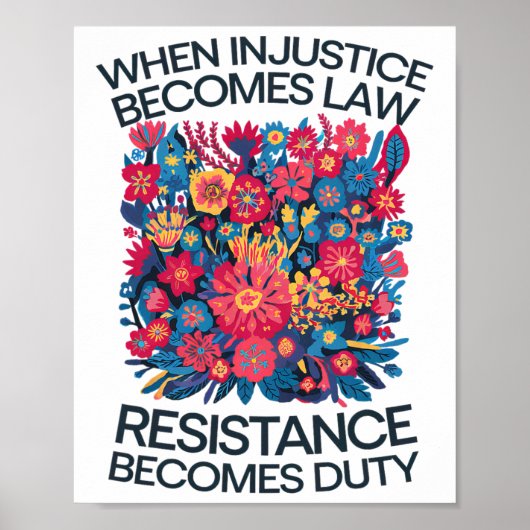 Wenn Ungerechtigkeit zum Gesetz wird, wird Widerst Poster (Vorne)