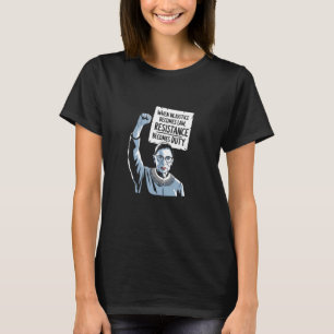Wenn Ungerechtigkeit zum Gesetz wird, wird Widerst T-Shirt