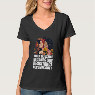 Wenn Ungerechtigkeit zum Gesetz wird, wird Widerst T-Shirt
