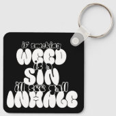 Wenn Unkraut eine Sünde ist, sehe ich deinen ganze Schlüsselanhänger (Rückseite)
