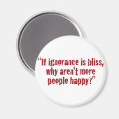 "Wenn Unwissenheit Glück ist... Magnet (Vorderseite/Rückseite)